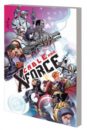CABLE AND X-FORCE VOL. 3: THIS WON'T END WELL TPB (Trade Paperback) CABLE AND X-FORCE VOL. 3: THIS WON'T END WELL TPB (Trade Paperback)