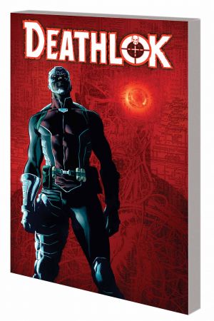 Deathlok Vol. 2: Man Versus Machine (Trade Paperback) Deathlok Vol. 2: Man Versus Machine (Trade Paperback)