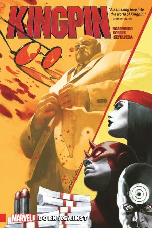 Kingpin: Born Against (Trade Paperback) Kingpin: Born Against (Trade Paperback)