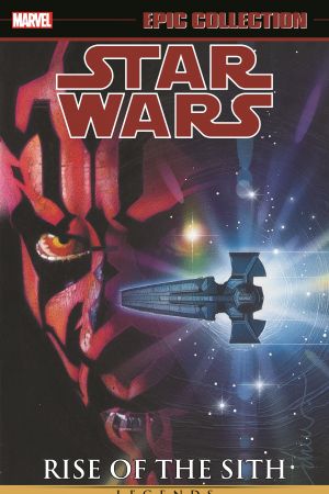 Star Wars Legends Epic Collection: Rise of the Sith Vol. 2 (Trade Paperback) Star Wars Legends Epic Collection: Rise of the Sith Vol. 2 (Trade Paperback)