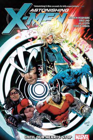 Astonishing X-Men By Matthew Rosenberg: Until Our Hearts Stop (Trade Paperback) Astonishing X-Men By Matthew Rosenberg: Until Our Hearts Stop (Trade Paperback)