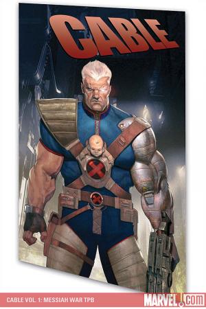 Cable Vol. 1: Messiah War (Trade Paperback) Cable Vol. 1: Messiah War (Trade Paperback)