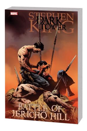DARK TOWER: THE BATTLE OF JERICHO HILL TPB (Trade Paperback) DARK TOWER: THE BATTLE OF JERICHO HILL TPB (Trade Paperback)