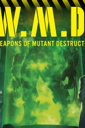 WEAPONS OF MUTANT DESTRUCTION: ALPHA 1 (2017)