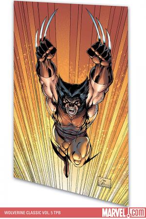Wolverine Classic Vol. 5 (Trade Paperback) Wolverine Classic Vol. 5 (Trade Paperback)