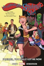The Unbeatable Squirrel Girl Vol. 3: Squirrel, You Really Got Me Now (Trade Paperback) cover