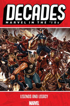 Decades: Marvel In The '10s - Legends And Legacy (Trade Paperback)
