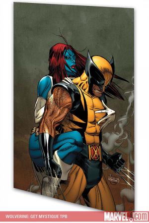 Wolverine: Get Mystique (Trade Paperback) Wolverine: Get Mystique (Trade Paperback)