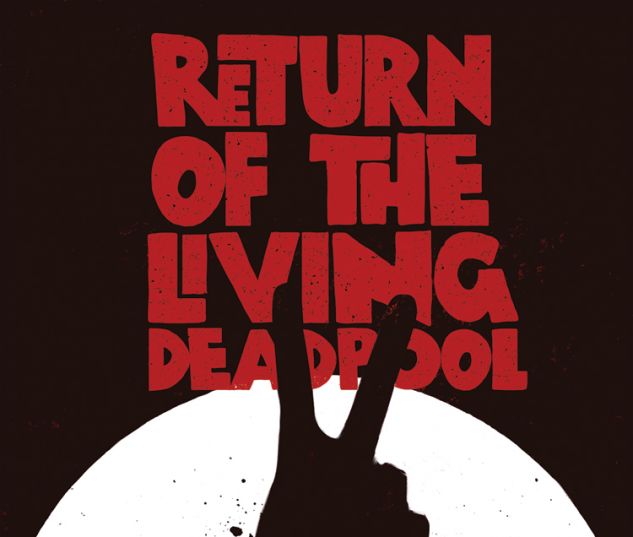 RETURN OF THE LIVING DEADPOOL 2 (WITH DIGITAL CODE)