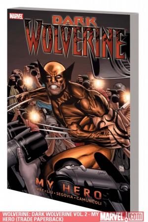 Wolverine: Dark Wolverine Vol. 2 - My Hero (Trade Paperback) Wolverine: Dark Wolverine Vol. 2 - My Hero (Trade Paperback)