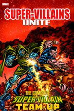 SUPER-VILLAINS UNITE: THE COMPLETE SUPER-VILLAIN TEAM-UP (Trade Paperback) cover