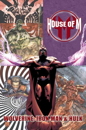 House of M: Wolverine, Iron Man & Hulk (Hardcover)