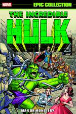 INCREDIBLE HULK EPIC COLLECTION: MAN OR MONSTER? (Trade Paperback) cover