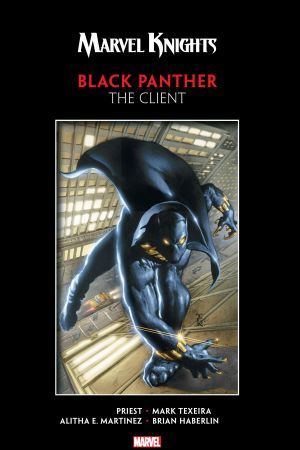 Marvel Knights Black Panther by Priest & Texeira: The Client (Trade Paperback) Marvel Knights Black Panther by Priest & Texeira: The Client (Trade Paperback)