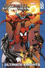 ULTIMATE SPIDER-MAN VOL. 18: ULTIMATE KNIGHTS TPB (Trade Paperback) cover