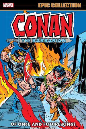 Conan The Barbarian Epic Collection: The Original Marvel Years - Of Once And Future Kings  (Trade Paperback)