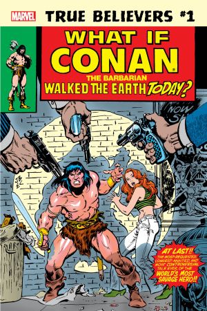 True Believers: What If Conan the Barbarian Walked the Earth Today? #1 