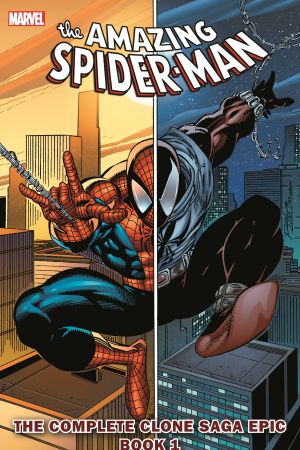 Spider-Man: The Complete Clone Saga Epic Book 1 (Trade Paperback)