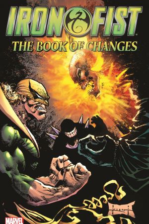 Iron Fist: The Book of Changes (Trade Paperback) Iron Fist: The Book of Changes (Trade Paperback)