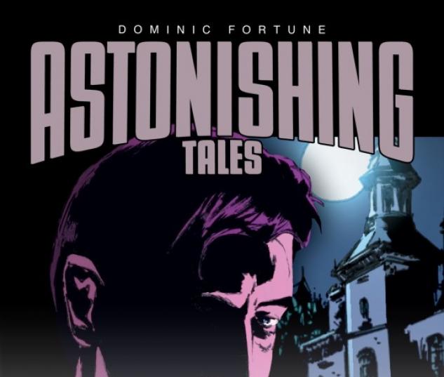 ASTONISHING TALES: DOMINIC FORTUNE #2
