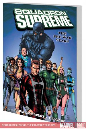 Squadron Supreme: The Pre-War Years (Trade Paperback) Squadron Supreme: The Pre-War Years (Trade Paperback)