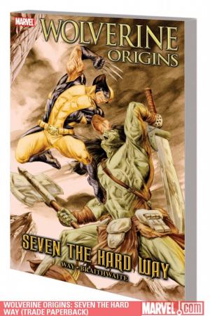 Wolverine Origins: Seven the Hard Way (Trade Paperback) Wolverine Origins: Seven the Hard Way (Trade Paperback)