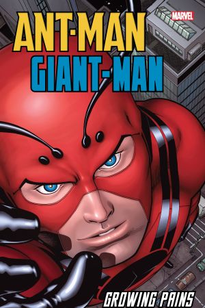 Ant-Man/Giant-Man: Growing Pains (Trade Paperback)