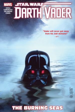 Star Wars: Darth Vader: Dark Lord of the Sith Vol. 3 - The Burning Seas (Trade Paperback) Star Wars: Darth Vader: Dark Lord of the Sith Vol. 3 - The Burning Seas (Trade Paperback)