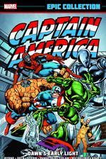 CAPTAIN AMERICA EPIC COLLECTION: DAWN'S EARLY LIGHT TPB (Trade Paperback) cover