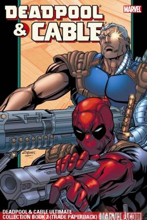 Deadpool & Cable Ultimate Collection Book 2 (Trade Paperback)