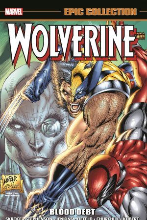 Wolverine Epic Collection: Blood Debt (Trade Paperback) Wolverine Epic Collection: Blood Debt (Trade Paperback)