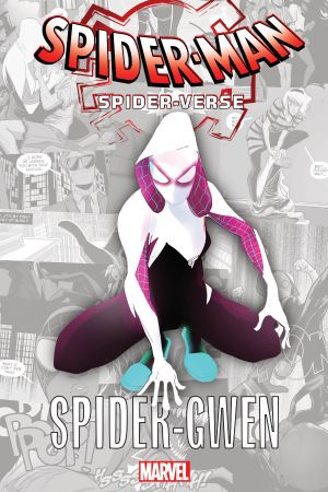 Spider-Man: Spider-Verse - Spider-Gwen (Trade Paperback) Spider-Man: Spider-Verse - Spider-Gwen (Trade Paperback)