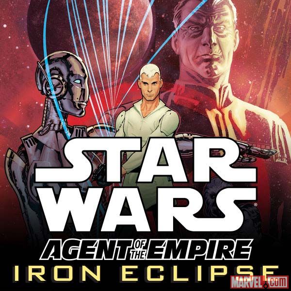 Star Wars: Agent of the Empire - Iron Eclipse (2011 - 2012)