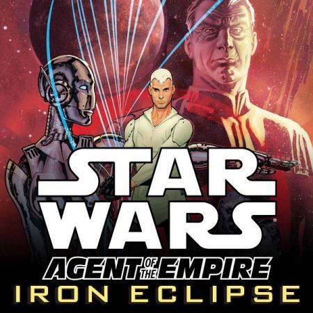 Star Wars: Agent of the Empire - Iron Eclipse (2011 - 2012) | Comic ...