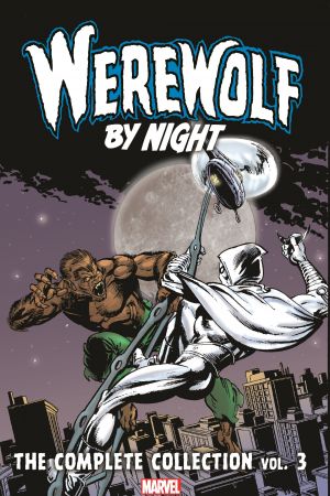 Werewolf by Night: The Complete Collection Vol. 3 (Trade Paperback)