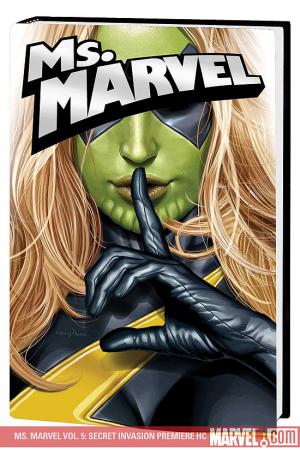 Ms. Marvel Vol. 5: Secret Invasion Premiere (Hardcover) Ms. Marvel Vol. 5: Secret Invasion Premiere (Hardcover)