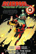 DEADPOOL VOL. 3: THE GOOD, THE BAD AND THE UGLY (Trade Paperback) cover