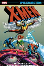 X-Men Epic Collection: The Sentinels Live (Trade Paperback) cover