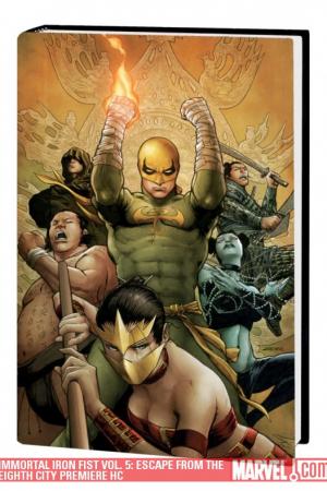 Immortal Iron Fist Vol. 5: Escape from the Eighth City (Hardcover) Immortal Iron Fist Vol. 5: Escape from the Eighth City (Hardcover)