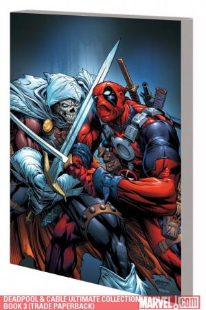 Deadpool & Cable Ultimate Collection Book 3 (Trade Paperback)