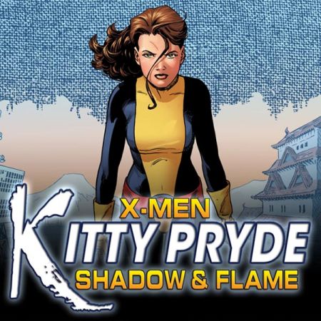 X-Men: Kitty Pryde- Shadow & Flame