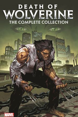 Death of Wolverine: The Complete Collection (Trade Paperback) Death of Wolverine: The Complete Collection (Trade Paperback)