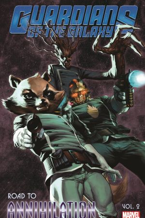 Guardians of The Galaxy: Road to Annihilation Vol. 2 (Trade Paperback) Guardians of The Galaxy: Road to Annihilation Vol. 2 (Trade Paperback)
