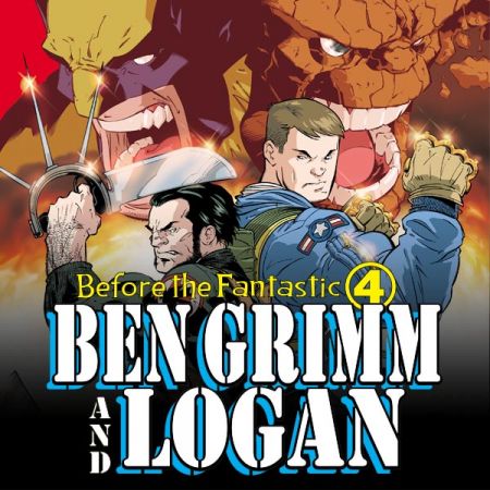 Before the Fantastic Four: Ben Grimm & Logan (2000)