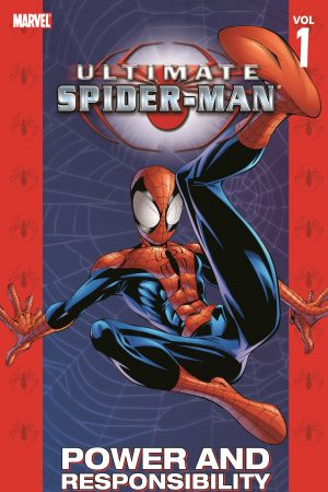 ULTIMATE SPIDER-MAN VOL. 1: POWER & RESPONSIBILITY TPB (Trade Paperback)