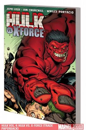 Hulk Vol. 4: Hulk Vs. X-Force (Trade Paperback) Hulk Vol. 4: Hulk Vs. X-Force (Trade Paperback)