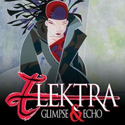 Elektra: Glimpse and Echo