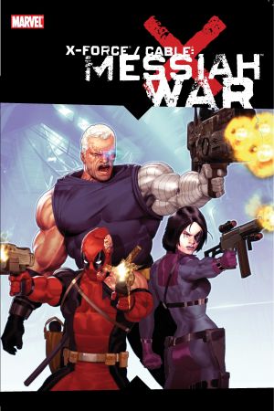 X-Force/Cable: Messiah War (Trade Paperback) X-Force/Cable: Messiah War (Trade Paperback)