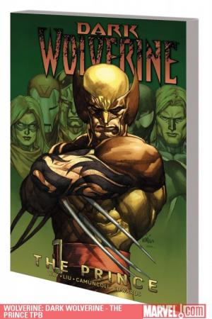 Wolverine: Dark Wolverine - The Prince (Trade Paperback) Wolverine: Dark Wolverine - The Prince (Trade Paperback)
