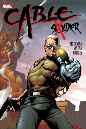 Cable: Soldier X (Hardcover) Cable: Soldier X (Hardcover)
